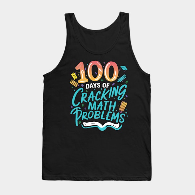 100 Days of cracking math problems Tank Top by savariya